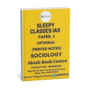 Sleepy Classes IAS SOCIOLOGY | Printed Notes (Book -1) | English | B&W