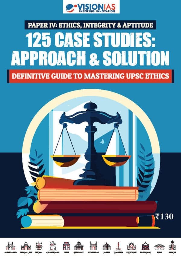 Vision IAS 125 Case Studies Approach & Solution (Paper IV : Ethics , Integrity & Aptitude ) 2024| English  | B&W - Image 4