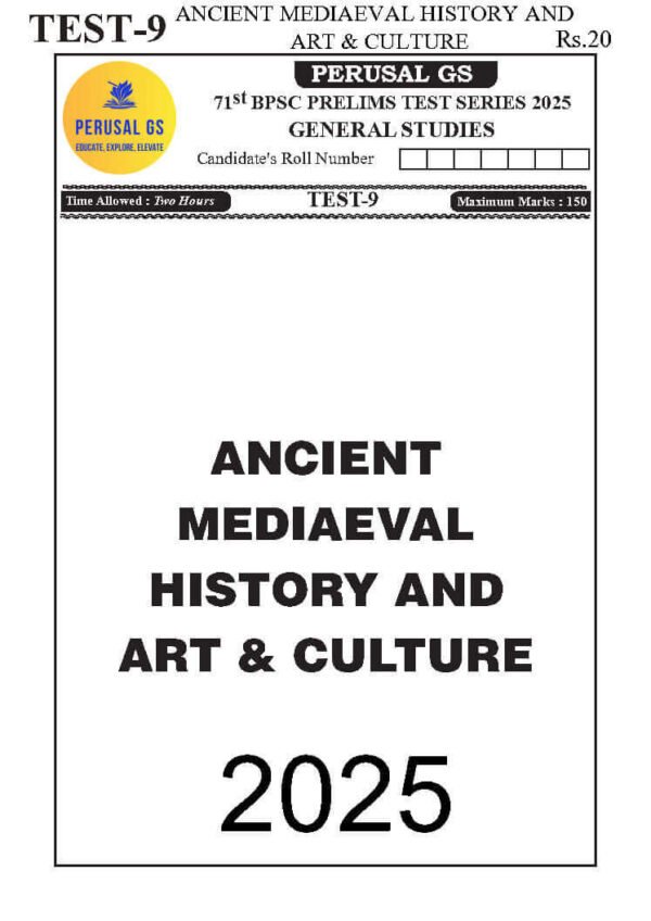 PERUSAL GS TEST BOOKLET ( 71th BPSC PRELIMS ) Ancient  Medieval History  & Art And Culture | Test - 9   |   2025 | English | B&W - Image 2