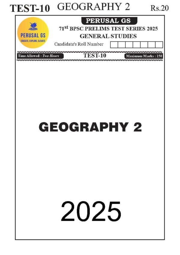PERUSAL GS TEST BOOKLET ( 71th BPSC PRELIMS ) Geography -2  | Test - 10   |   2025 | English | B&W - Image 3
