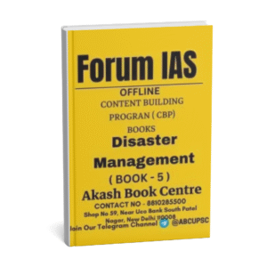 FORUM IAS  ( Concept  Building Programe ( CBP ) Books ) DISASTER MANAGEMENT  |BOOK-5 | English | B&W