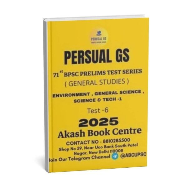 PERUSAL  GS TEST BOOKLET ( 71th BPSC PRELIMS ) Environment ,General Science, Science Tech -1  | Test - 6  |   2025 | English | B&W