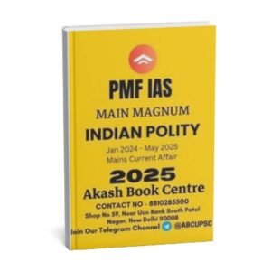 PMF IAS MAINS MAGNUM ( Indian Polity ) Current Affair [ Jan - 2024 May 2025 ] BOOK -1  | English | B&W