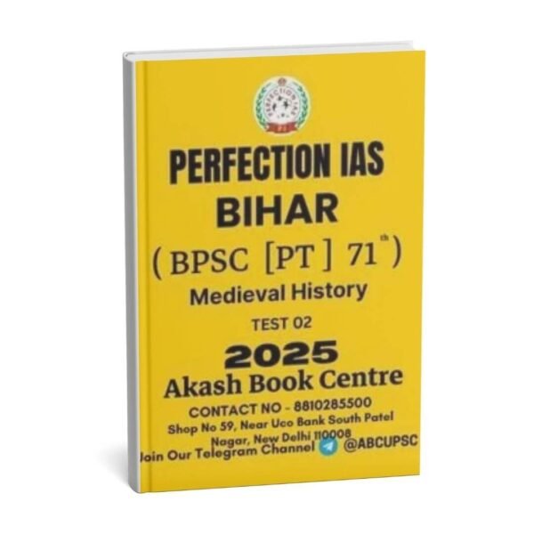 PERFECTION IAS (BIHAR BPSC [ PT ] 71th)  Test -2 Medieval History  | English | B&W