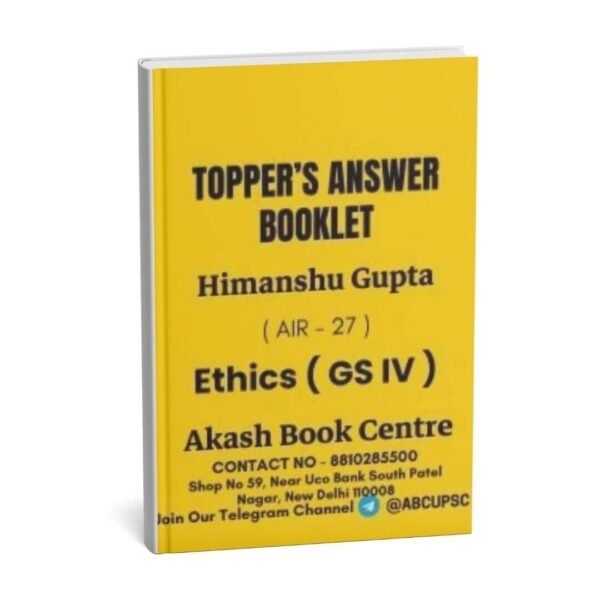 TOPPER'S ANSWER BOOKLET (   GS IV - Ethics  ) BY Himanshu Gupta ( AIR - 27 ) | English | B&W