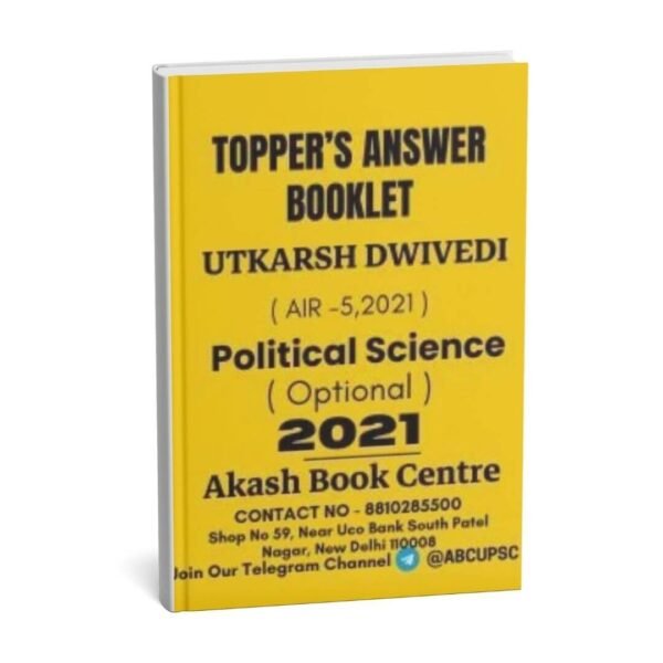 TOPPER'S ANSWER BOOKLET (    Political Science Optional  ) BY Utkarsh Dwivedi  ( AIR - 5,2021 ) | English | B&W