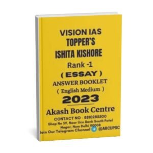 VISION IAS TOPPER'S ( ESSAY Rank- 1  Answer Booklet ) Ishita Kishore ( English Medium ) 2023 | English | B&W
