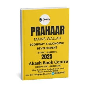 ONLY IAS  PRAHAAR  Main Wallah ( Economy & Economic Development ) Static + Current  2025 | English | B&W