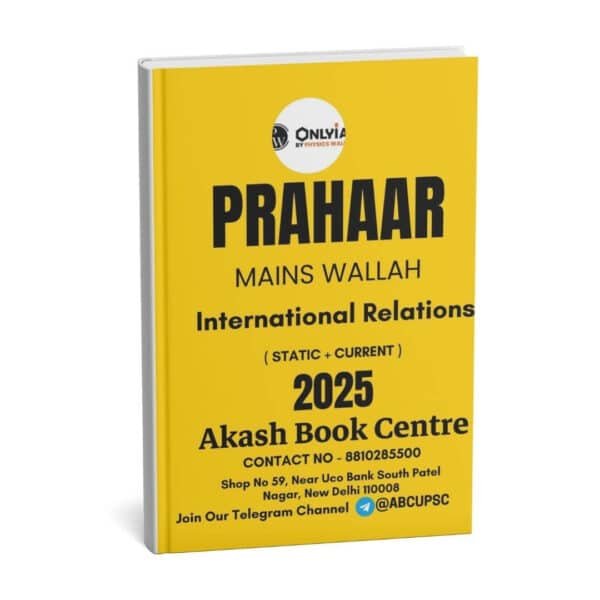 ONLY IAS PRAHAAR Main Wallah ( International  Relations ) Static + Current 2025 | English | B&W