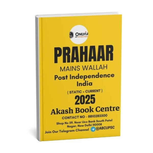 ONLY IAS PRAHAAR Main Wallah ( Post Independence India  ) Static + Current 2025 | English | B&W