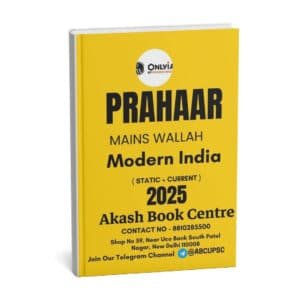 ONLY IAS PRAHAAR Main Wallah (Modern India  ) Static + Current 2025 | English | B&W