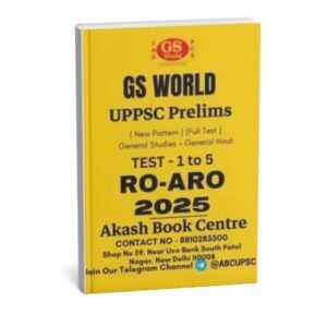 GS WORLD UPPSC RO - ARO ([ New Pattern ] [Full Length ] [General  Studies + General  Hindi ] | Test - 1 to 5 |  2025 | English & Hindi | B&W