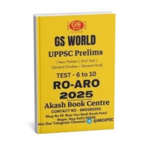 GS WORLD UPPSC RO - ARO ([ New Pattern ] [Full Length ] [General  Studies + General  Hindi ] | Test -6 to 10 |  2025 | English & Hindi | B&W