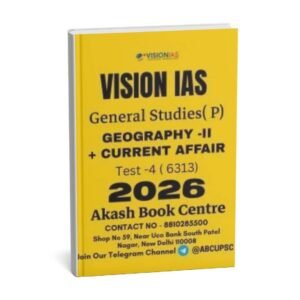 Vision IAS GENERAL STUDIES [P]  ( Geography -II + Current Affairs   ) Test -4 (6313 ) 2026 | English | B&W