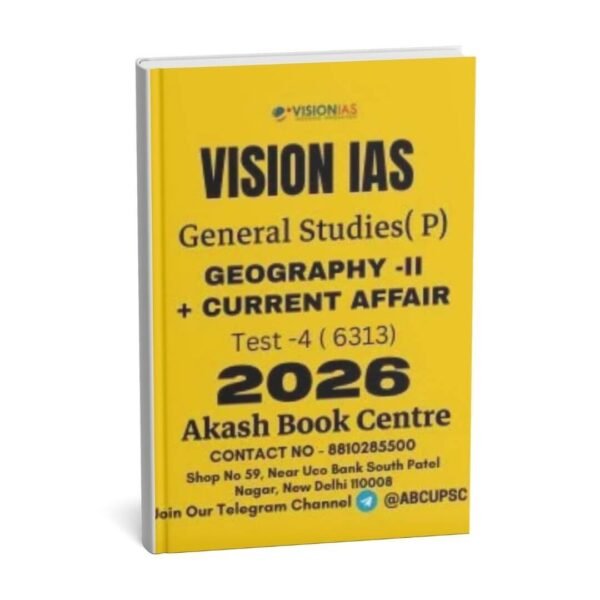 Vision IAS GENERAL STUDIES [P]  ( Geography -II + Current Affairs   ) Test -4 (6313 ) 2026 | English | B&W