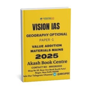 VISION IAS VALUE ADDED MATERIAL MAINS  ( Geography Optional  Paper -1 ) 2025 | English | B&W