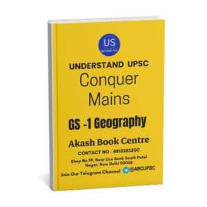 UNDERSTAND UPSC CONQUER MAINS ( GS - 1 Geography  ) | English | B&W