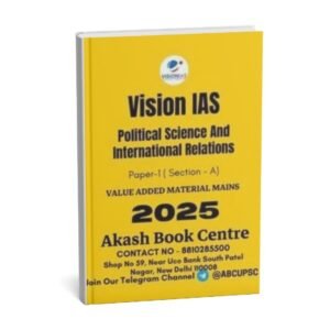 Vision IAS  Political Science and International Relation ( Value Added Material Mains ) Paper -1 section -A 2025| English | B&W