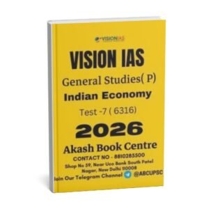 Vision IAS GENERAL STUDIES [P] ( Indian Economy ) Test -7 (6316 ) 2026 | English | B&W
